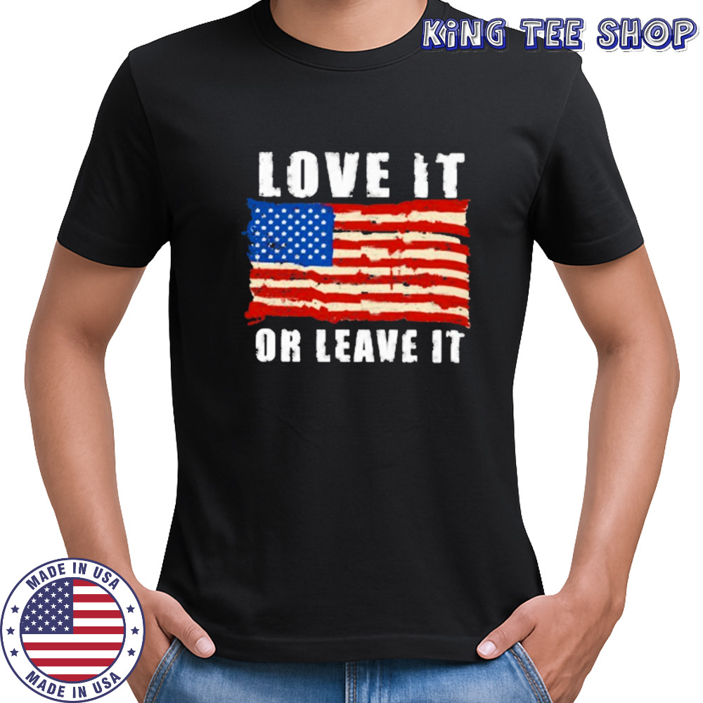 Love It Or Leave It American Flag T-shirt