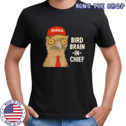 Maga Bird brain in chief shirt