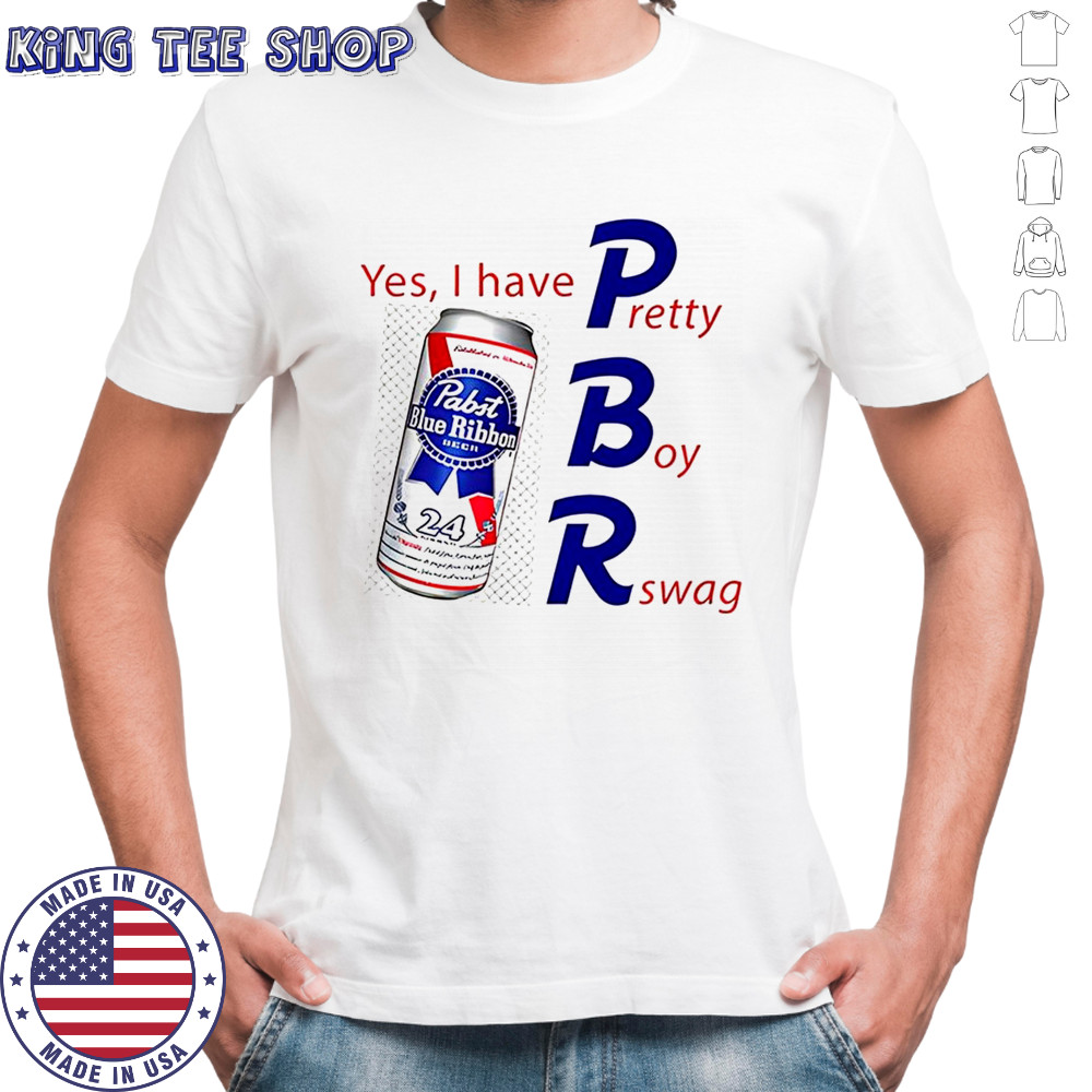 Pabst blue ribbon yes I have pretty boy swag beer shirt