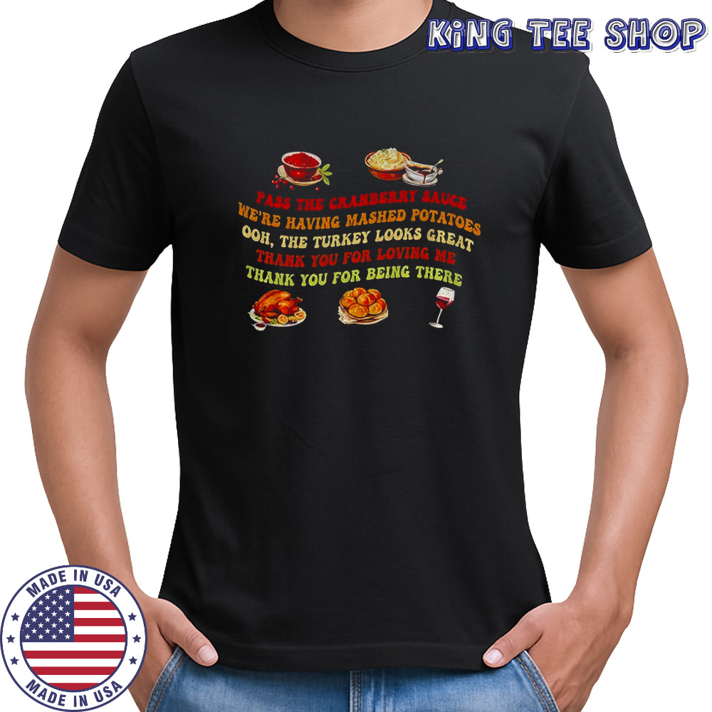 Pass The Cranberry Sauce Mashed Potatoes shirt