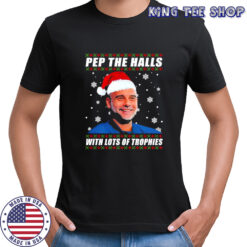Pep The Halls With lots of trophies Pep Guardiola Christmas shirt