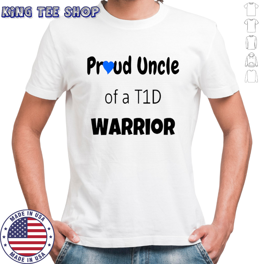 Pround Uncle Of A T1D Warrior shirt