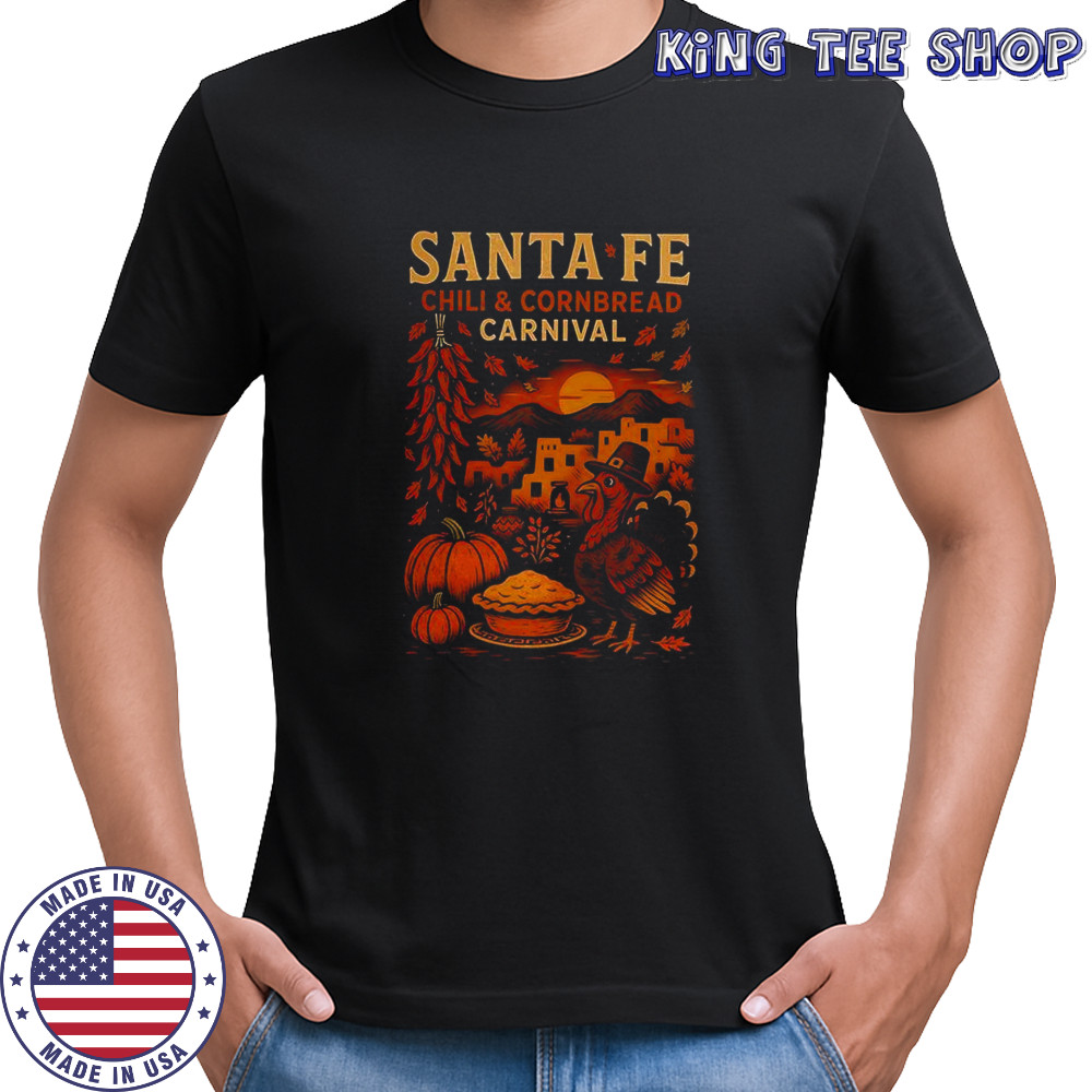 Santa Fe Chili and Cornbread Carnival fall food festival shirt Santa Fe Chili and Cornbread Carnival fall food festival shirt
