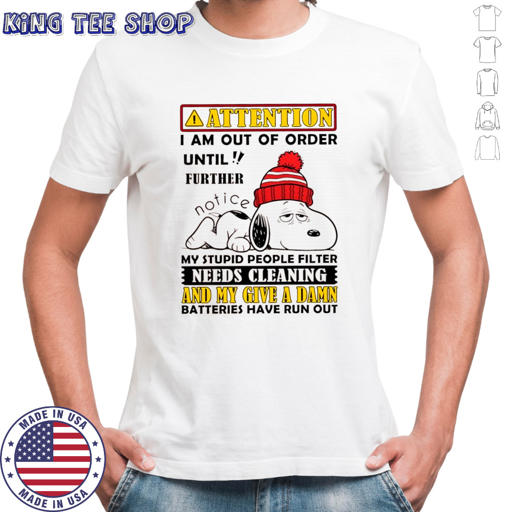 Snoopy attention i am out of order until further notice shirt