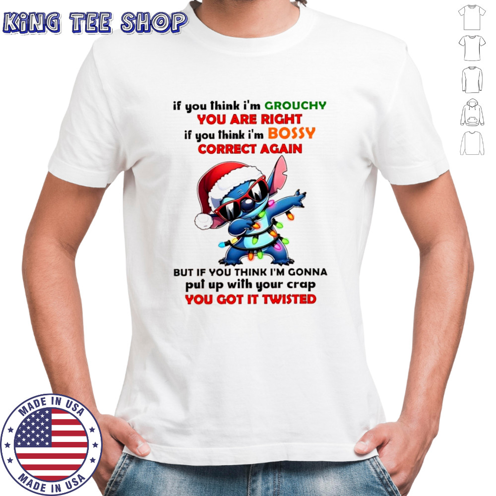 Stitch Christmas lights if you think i’m grouchy you are right i’m bossy correct again shirt