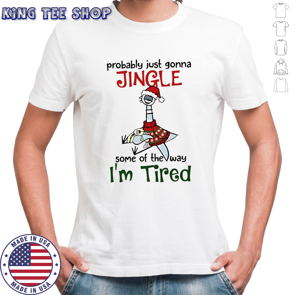 The Pigeon Christmas Probably just gonna jingle some of the way i’m tired shirt