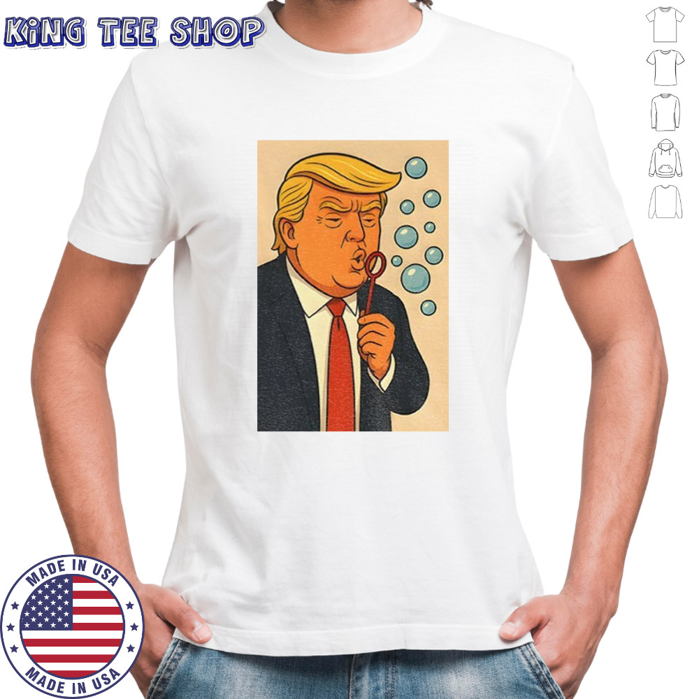 Trump Blowing Bubbles Bubba Bubble Wand shirt