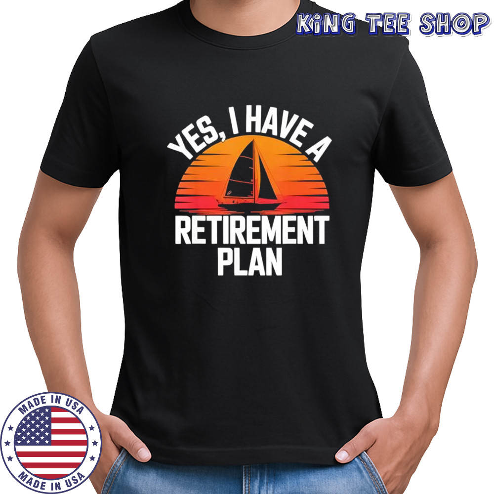 Yes i have retirement plan shirt