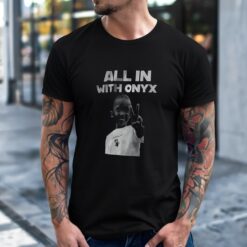 All in with Onyx shirt