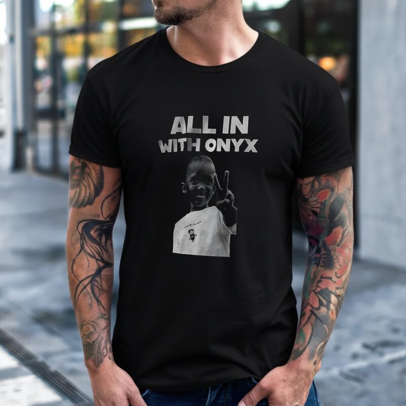 All in with Onyx_T-Shirt
