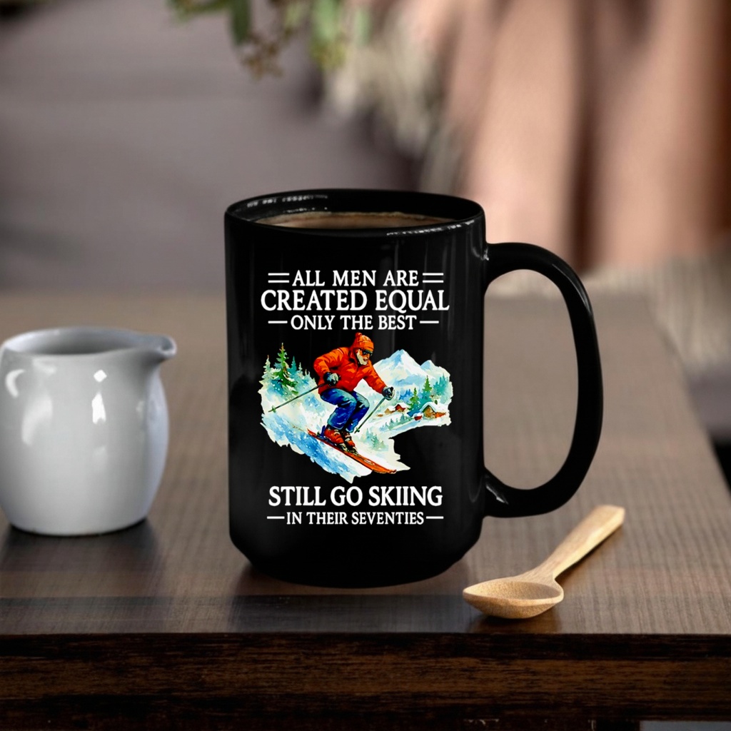 All men are created equal only the best still go skiing in their seventies shirt