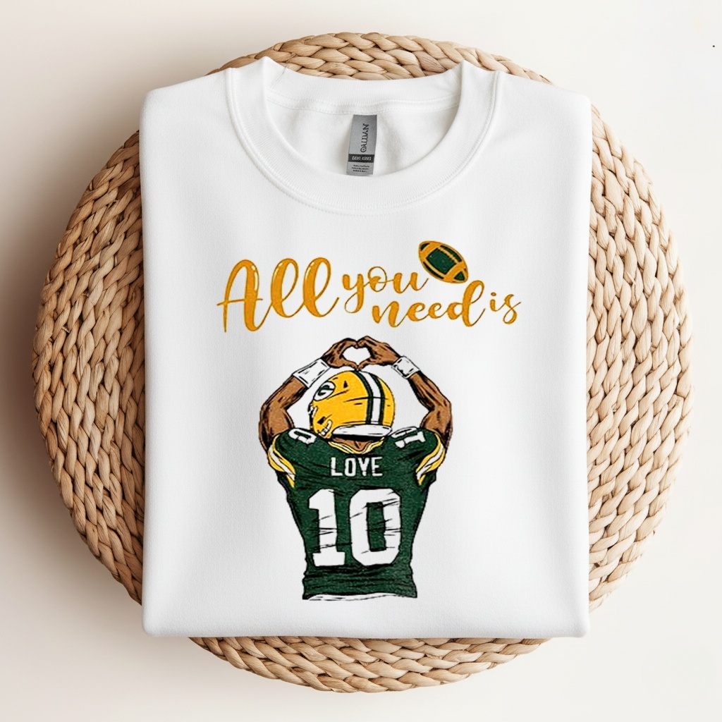 All you need is love Packers Jordan Love Green Bay Packers Football shirt