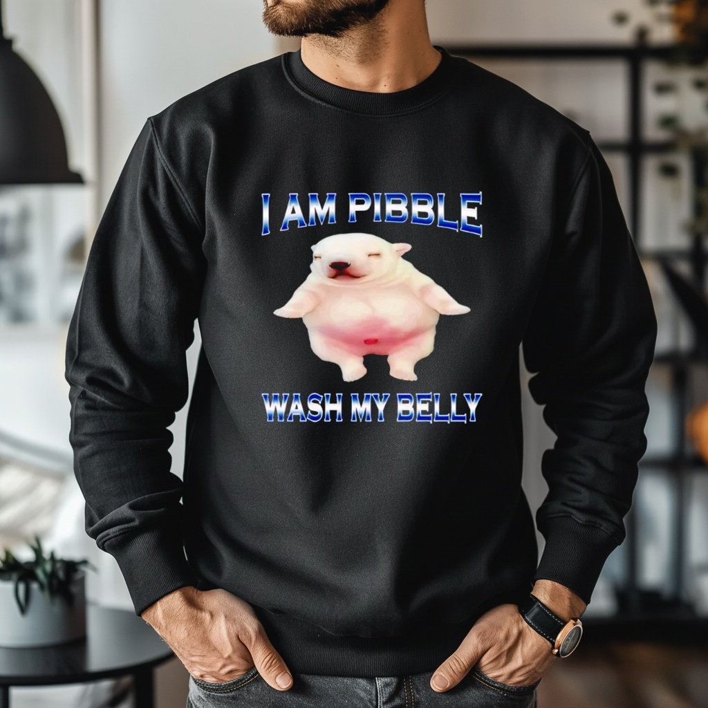 I am Pibble Dog Puppy Wash Clean My Belly Funny Meme shirt