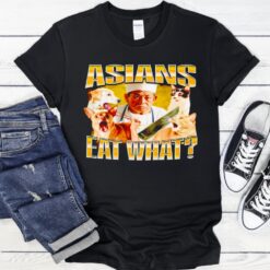 Asians Eat What shirt