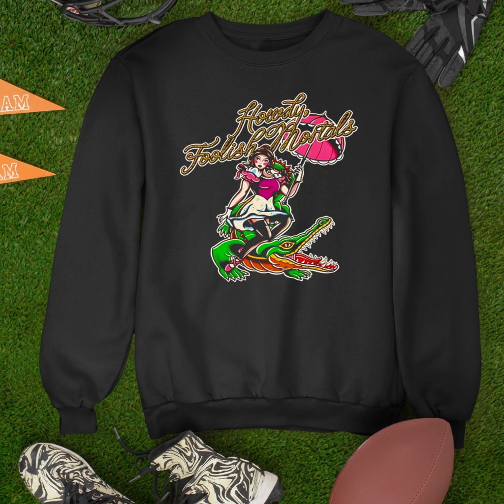 Beautiful girl riding crocodile Howdy Foolish Mortals shirt