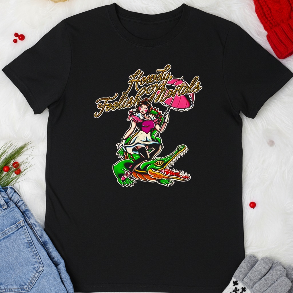 Beautiful girl riding crocodile Howdy Foolish Mortals shirt