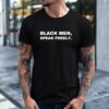Black men speak freely shirt