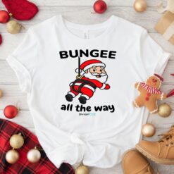 Bungee All The Way Santa Christmas T-Shirts