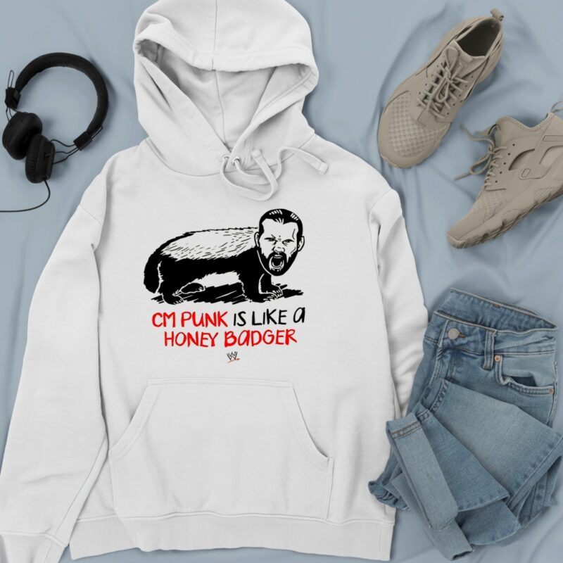 CM Punk is like a honey badger_Hoodie