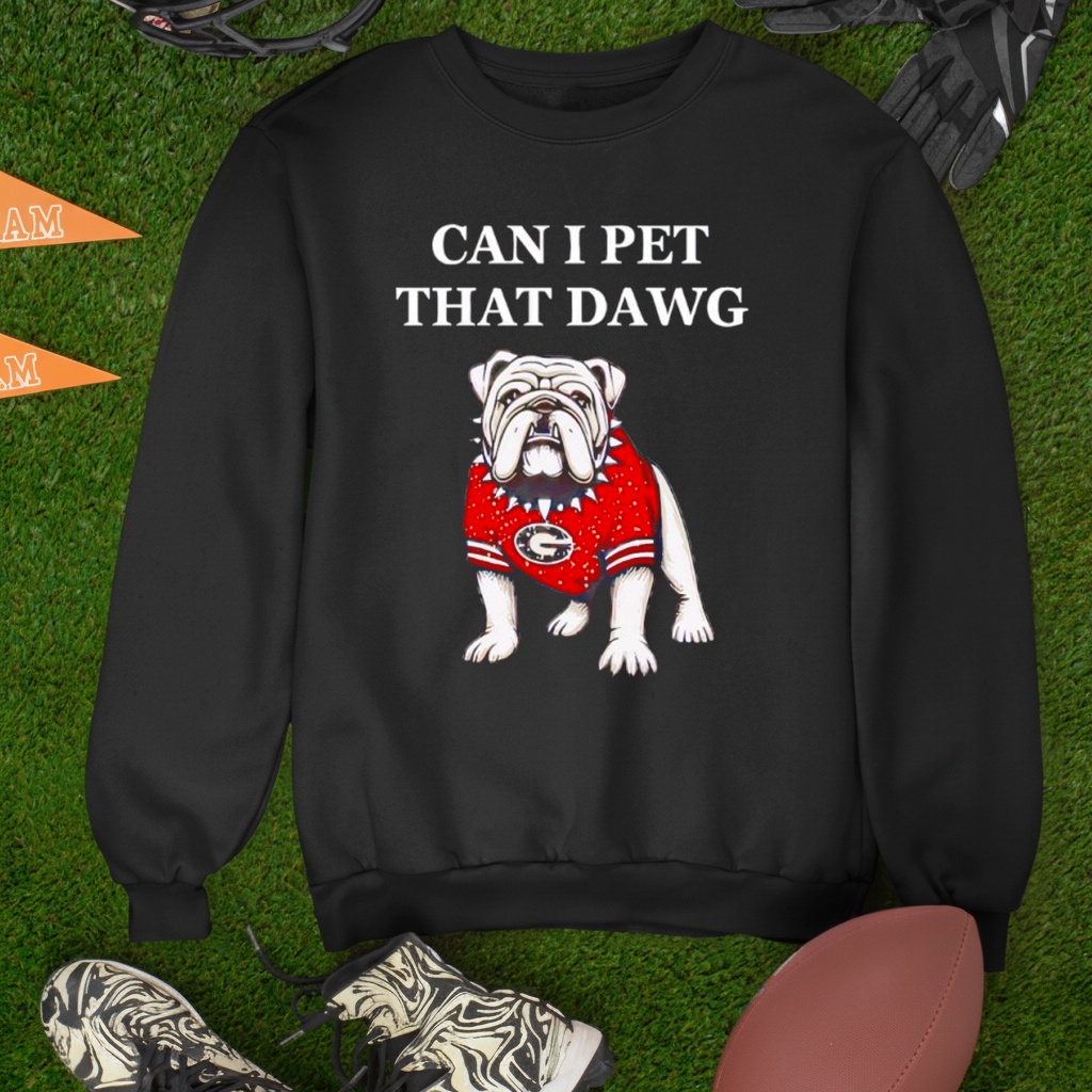 Can I Pet That Dawg Georgia Bulldogs Shirt
