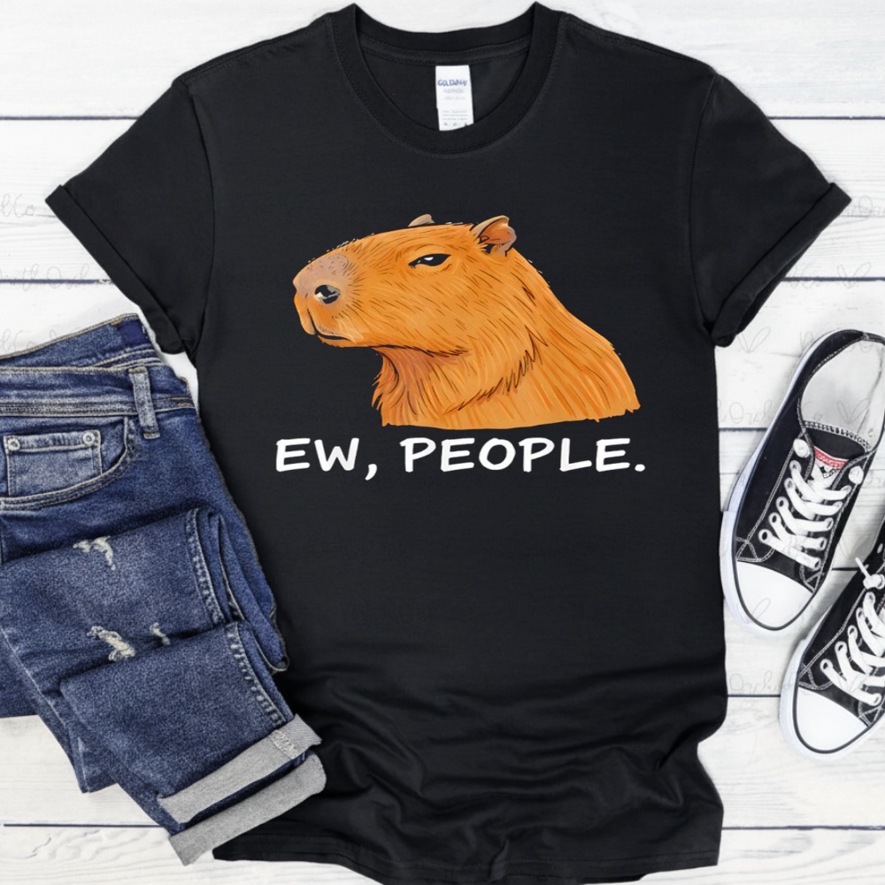Capybara Ew People Funny Sarcastic Humor shirt
