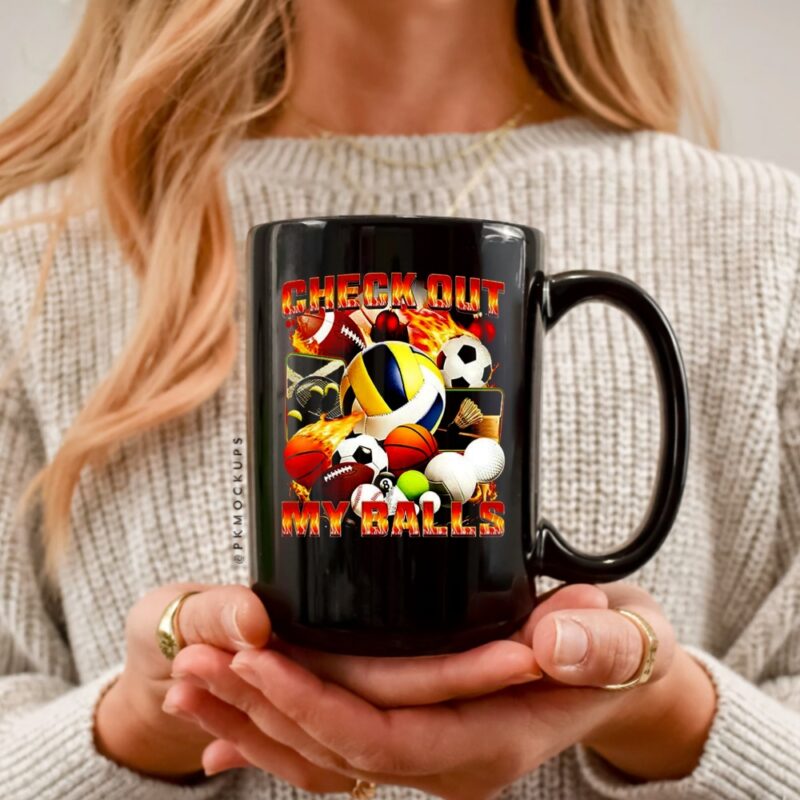 Check out my balls types of balls meme_Ceramic Mug