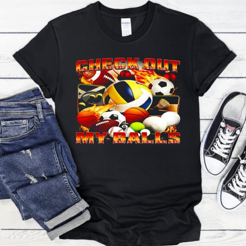 Check out my balls types of balls meme_T-Shirt