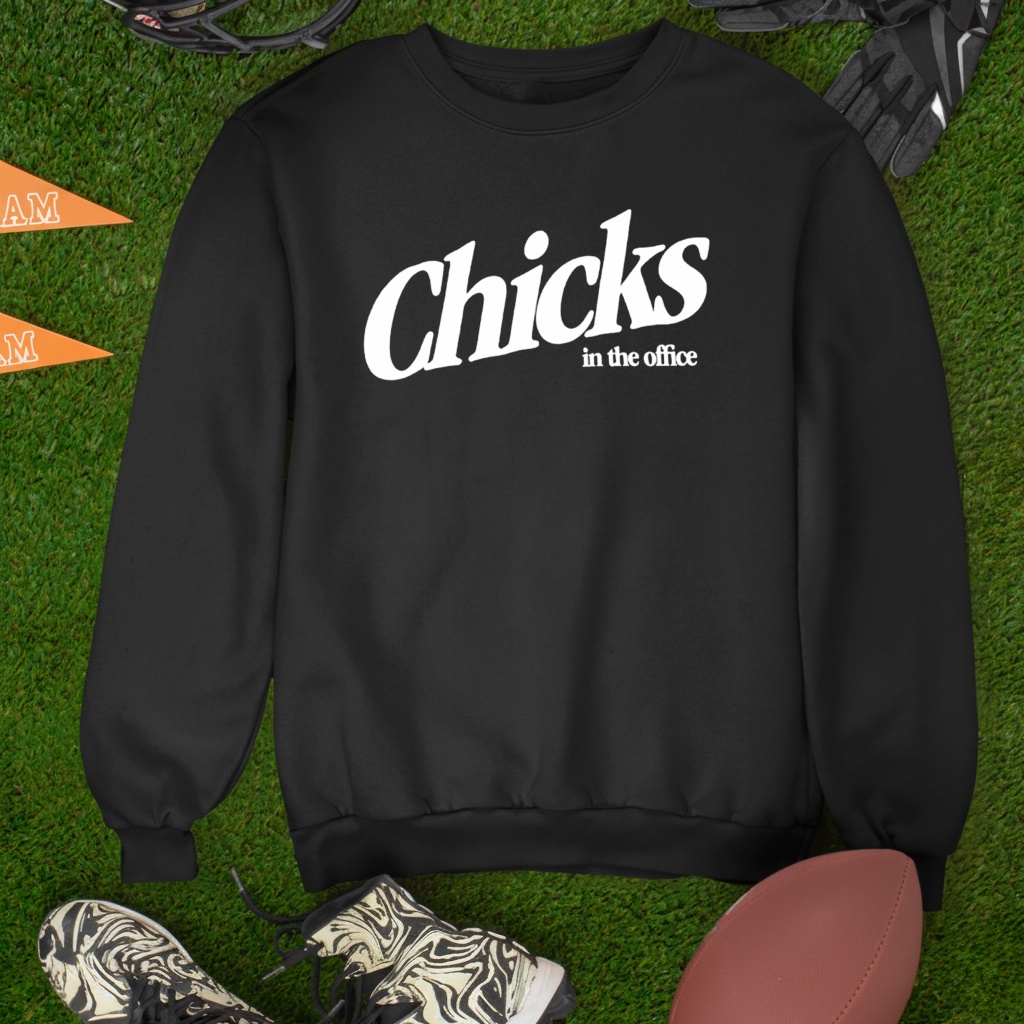 Chicks In The Office Shirt