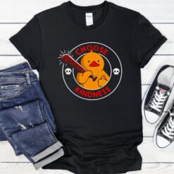 Choose Kindness Funny Duck Shirt