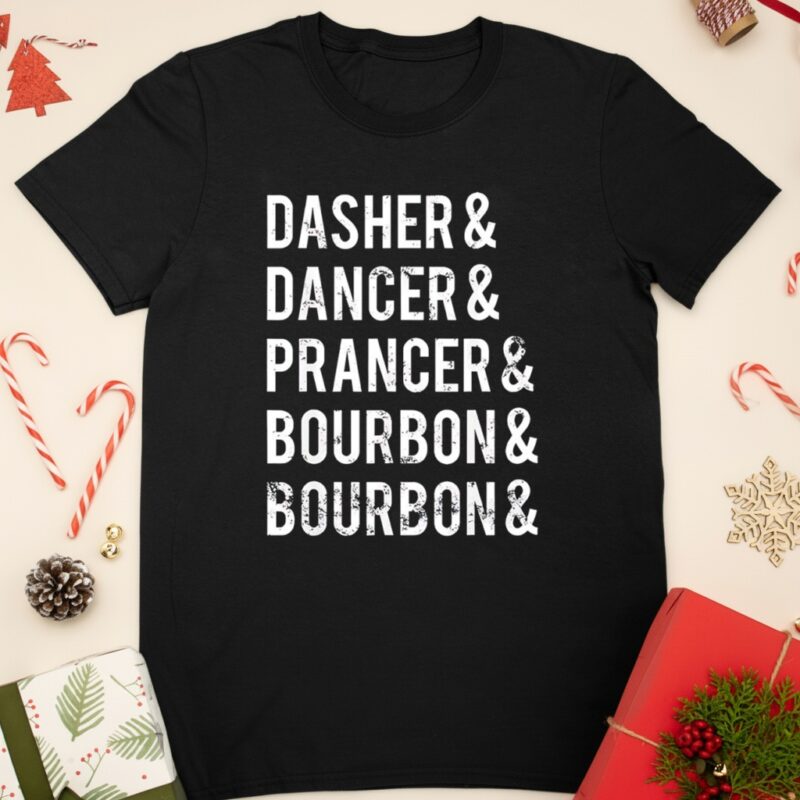 Dasher Dancer Prancer Bourbon holiday joke Christmas_Classic T-Shirt