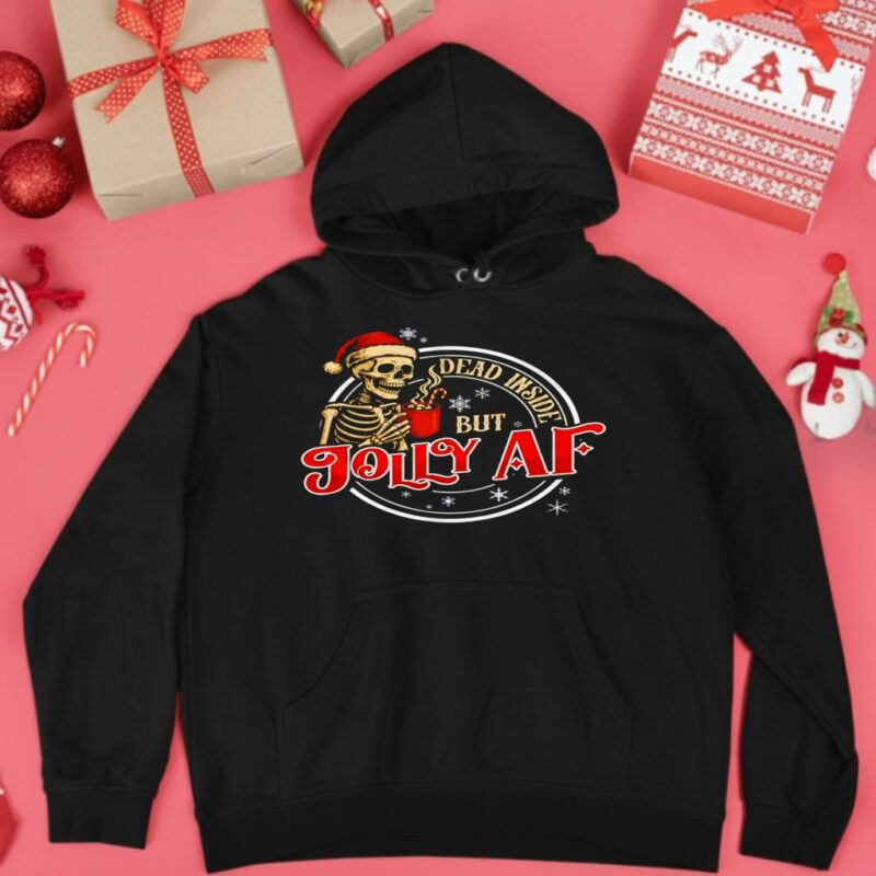 Dead Inside But Jolly AF Skeleton_Hoodie