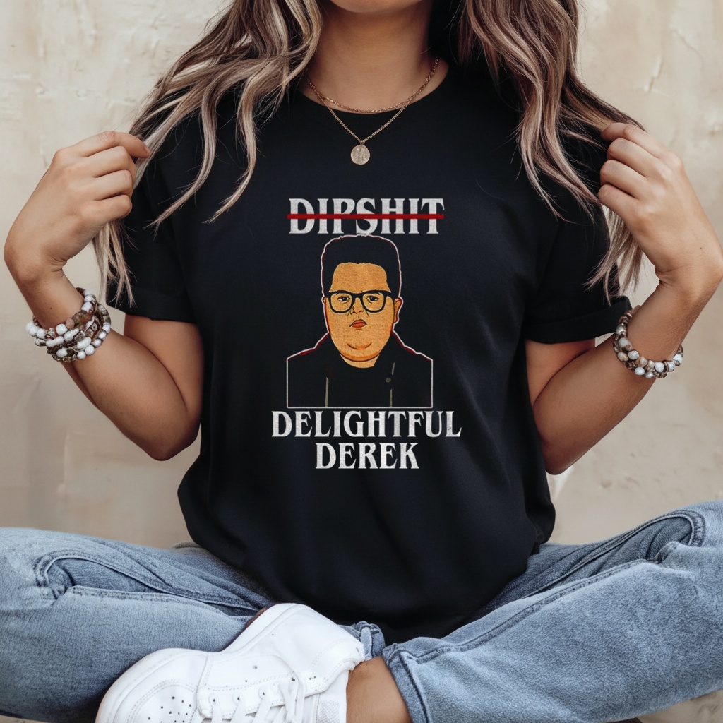 Dipshit Delightful Derek Meme Shirt