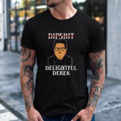 Dipshit Delightful Derek Meme Shirt