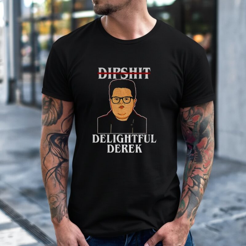 Dipshit Delightful Derek Meme Shirt