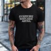 Everyone Watches Aryna shirt
