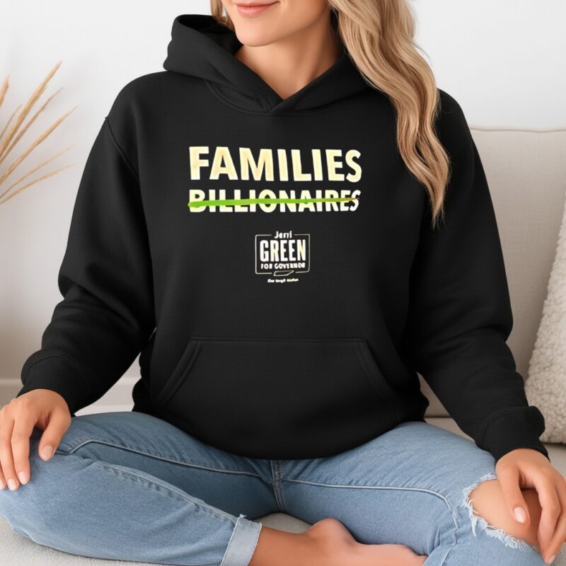 Families Billionaires Jeri Green slogan_Hoodie