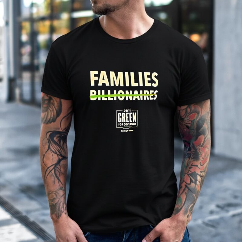 Families Billionaires Jeri Green slogan_T-Shirt