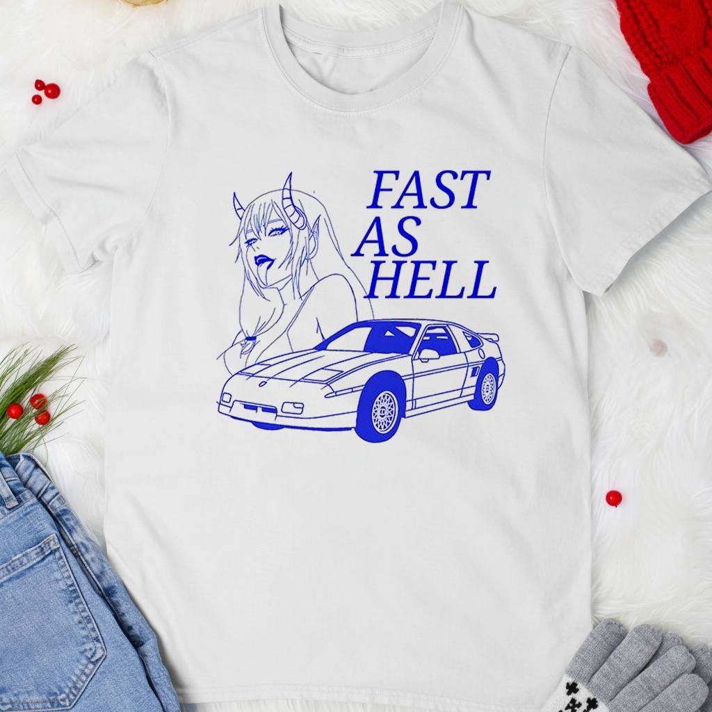 Fast as hell shirt