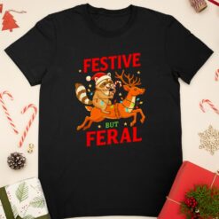 Festive But Feral Christmas Raccoon Riding Reindeer shirt