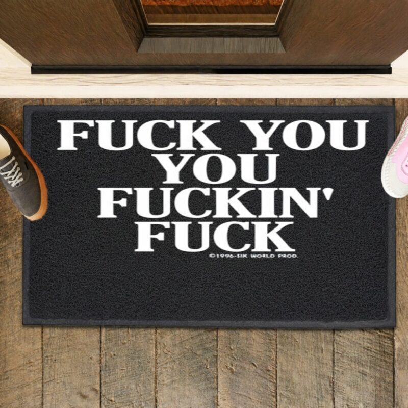 Fuck you you fuckin fuck_Rubber Doormat