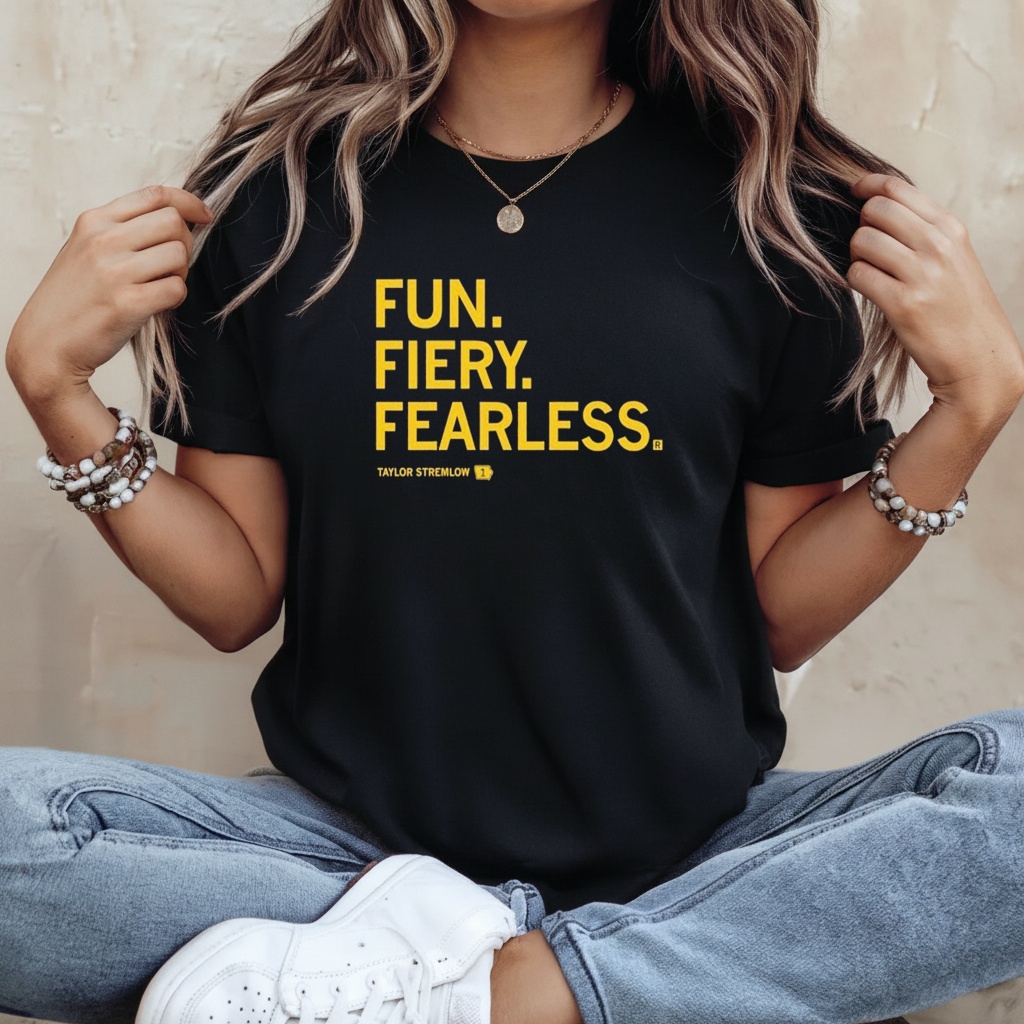 Fun Fiery Fearless Taylor Stremlow T-Shirt