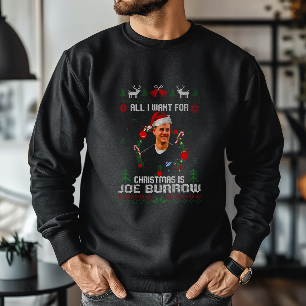 Funny All I Want For Christmas Is Joe Burrow Football Fan Cincinnati Bengals Shirt