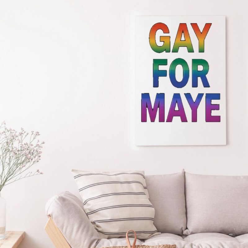 Gay For Maye LGBT_Canvas