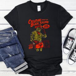 Gill-man Creature from the Black Saloon The Cowboy from the Deep Wanted Shirt