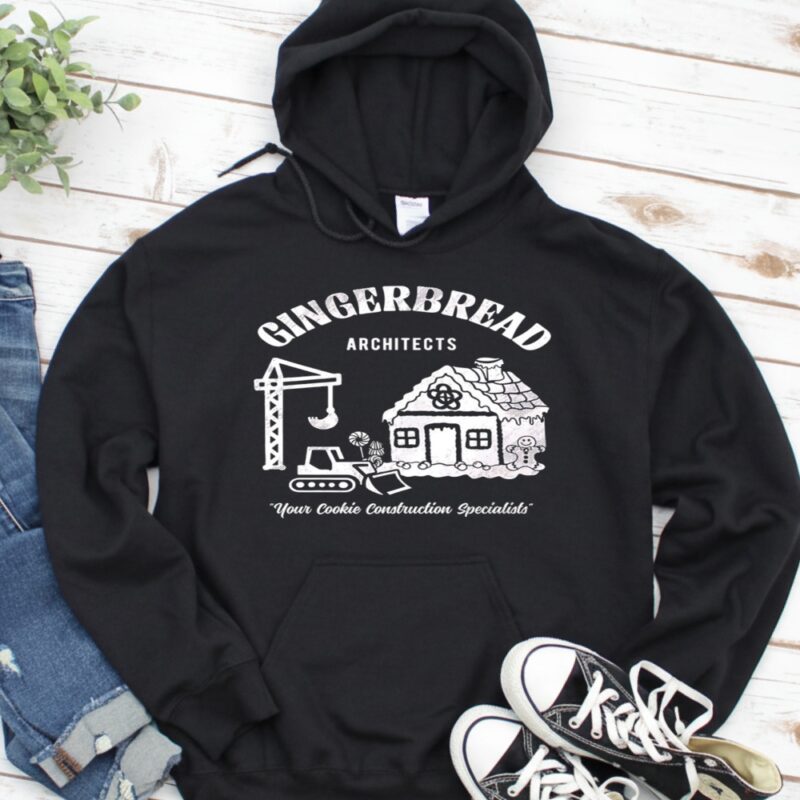 Gingerbread architects your cookie construction specialists_Hoodie