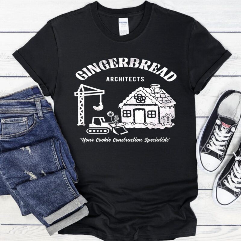 Gingerbread architects your cookie construction specialists_T-Shirt