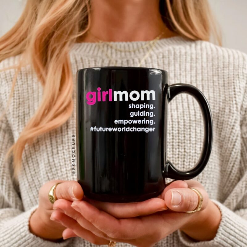 Girlmom Shaping Guiding Empowering Future World Changer_Ceramic Mug
