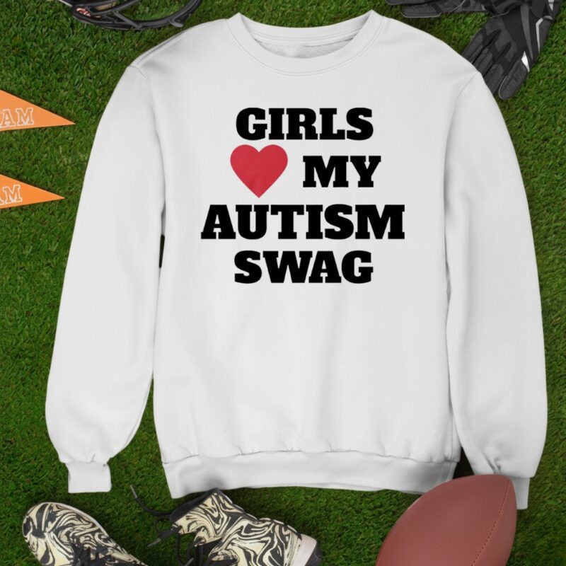 Girls my autism swag shirtGirls my autism swag_Sweatshirt