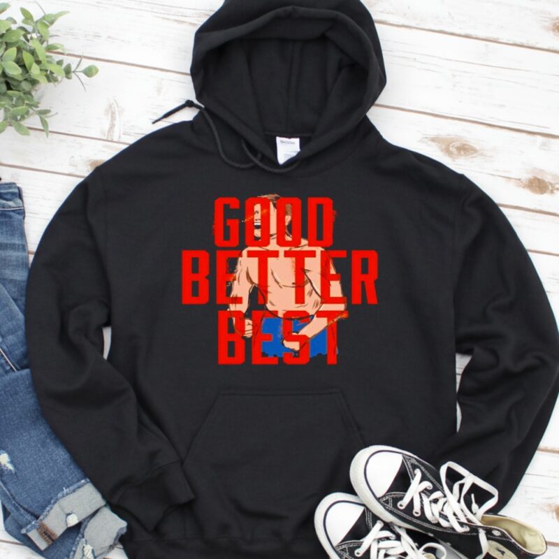 Good Better Best Ben Johnson_Hoodie