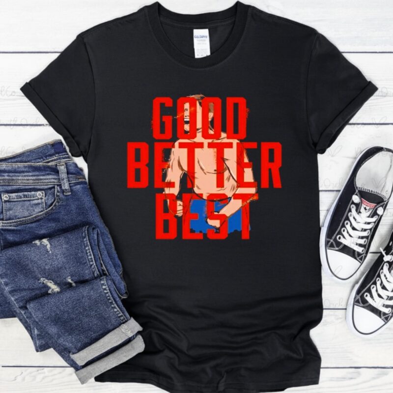 Good Better Best Ben Johnson_T-Shirt